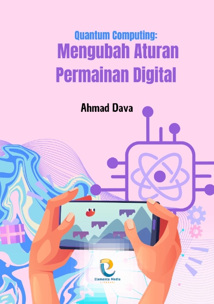 Quantum Computing: Mengubah Aturan Permainan Digital